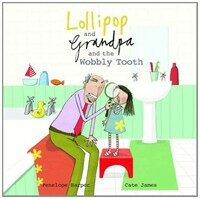 Lollipop and Grandpa and the Wobbly Tooth (Paperback)