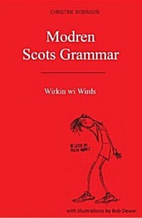 Modren Scots Grammar : Wirkin Wi Wirds (Paperback)