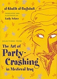 Selections from the Art of Party Crashing in Medieval Iraq (Hardcover)