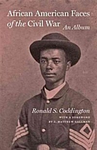 African American Faces of the Civil War: An Album (Hardcover)