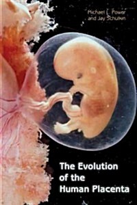 The Evolution of the Human Placenta (Hardcover, 1st)