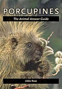 Porcupines: The Animal Answer Guide (Hardcover)