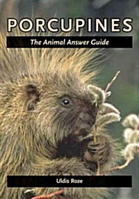 Porcupines: The Animal Answer Guide (Paperback, New)