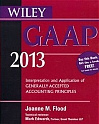 Wiley GAAP: Interpretation and Application of Generally Accepted Accounting Principles [With CDROM] (Paperback, 2013)