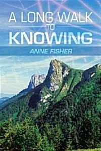 A Long Walk to Knowing (Paperback)