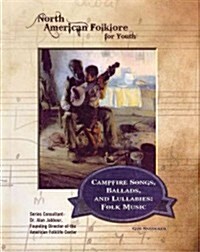 Campfire Songs, Ballads, and Lullabies: Folk Music (Library Binding)