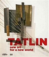 Tatlin: New Art for a New World (Hardcover)