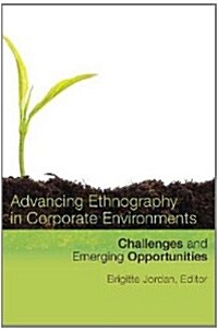Advancing Ethnography in Corporate Environments: Challenges and Emerging Opportunities (Paperback)