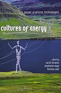 Cultures of Energy: Power, Practices, Technologies (Paperback)