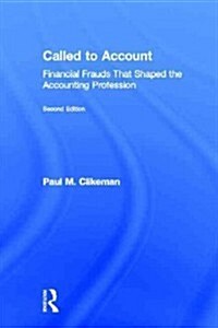 Called to Account : Financial Frauds that Shaped the Accounting Profession (Hardcover, 2 New edition)