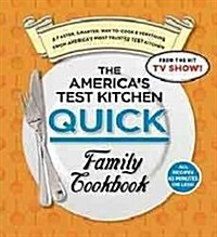 Americas Test Kitchen Quick Family Cookbook (Hardcover)