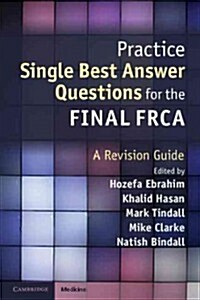 Practice Single Best Answer Questions for the Final FRCA : A Revision Guide (Paperback)