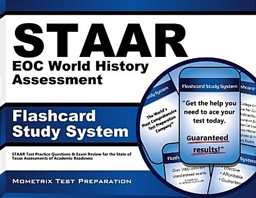 Staar Eoc World History Assessment Flashcard Study System: Staar Test Practice Questions and Exam Review for the State of Texas Assessments of Academi (Other)
