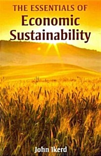 The Essentials of Economic Sustainability (Paperback)