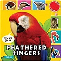 Feathered Singers (Board Books)