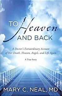 [중고] To Heaven and Back: A Doctor‘s Extraordinary Account of Her Death, Heaven, Angels, and Life Again: A True Story                                   (Paperback)