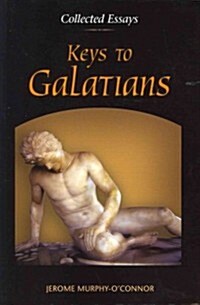 Keys to Galatians: Collected Essays (Paperback)