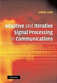 Adaptive and Iterative Signal Processing in Communications (Paperback)