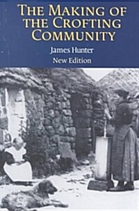 The Making of the Crofting Community (Paperback, New)