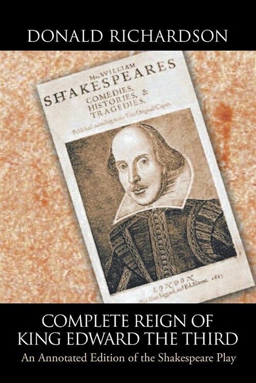 Complete Reign of King Edward the Third: An Annotated Edition of the Shakespeare Play (Paperback)