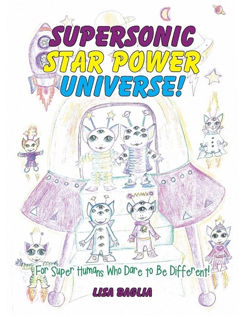 Supersonic Star Power Universe!: For Super Humans Who Dare to Be Different! (Paperback)
