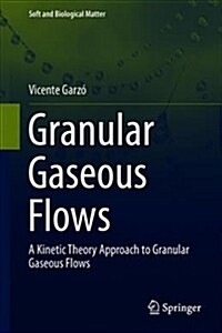 Granular Gaseous Flows: A Kinetic Theory Approach to Granular Gaseous Flows (Hardcover, 2019)