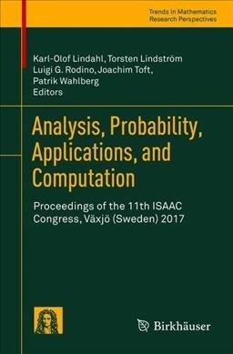 Analysis, Probability, Applications, and Computation: Proceedings of the 11th Isaac Congress, V?j?(Sweden) 2017 (Paperback, 2019)
