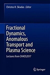 Fractional Dynamics, Anomalous Transport and Plasma Science: Lectures from Chaos2017 (Hardcover, 2018)