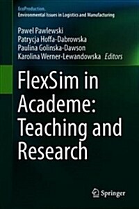 Flexsim in Academe: Teaching and Research (Hardcover, 2019)