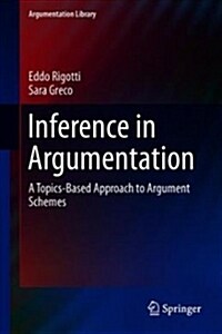 Inference in Argumentation: A Topics-Based Approach to Argument Schemes (Hardcover, 2019)