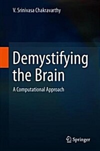 Demystifying the Brain: A Computational Approach (Hardcover, 2019)