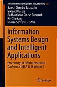 Information Systems Design and Intelligent Applications: Proceedings of Fifth International Conference India 2018 Volume 1 (Paperback, 2019)