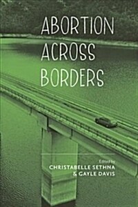 Abortion Across Borders: Transnational Travel and Access to Abortion Services (Hardcover)