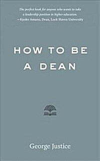 How to Be a Dean (Paperback)