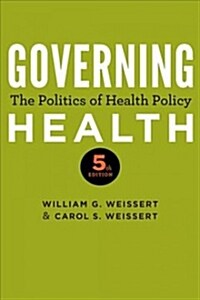 Governing Health: The Politics of Health Policy (Paperback, 5)