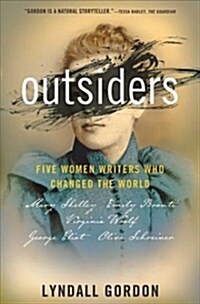 Outsiders: Five Women Writers Who Changed the World (Hardcover)