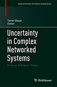 Uncertainty in Complex Networked Systems: In Honor of Roberto Tempo (Hardcover, 2018)