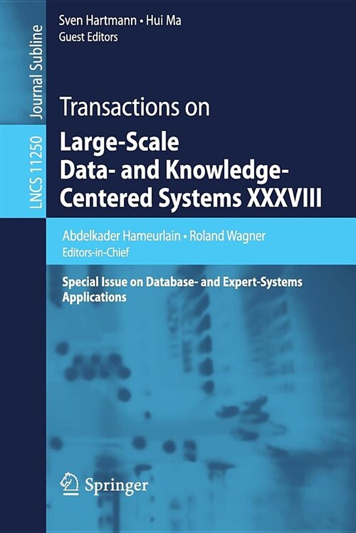 Transactions on Large-Scale Data- And Knowledge-Centered Systems XXXVIII: Special Issue on Database- And Expert-Systems Applications (Paperback, 2018)