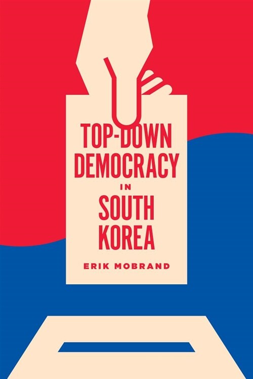 Top-down Democracy in South Korea (Paperback)