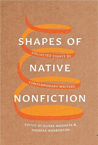 Shapes of Native Nonfiction: Collected Essays by Contemporary Writers (Hardcover)