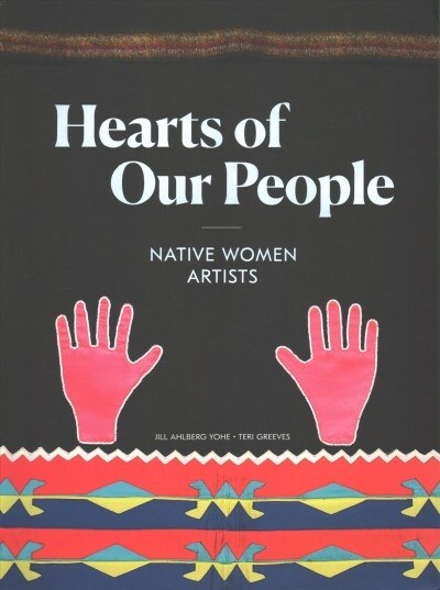 Hearts of Our People: Native Women Artists (Paperback)