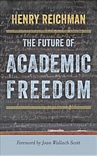 The Future of Academic Freedom (Hardcover)