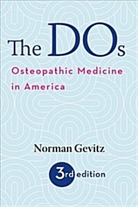 The DOS: Osteopathic Medicine in America (Paperback, 3)