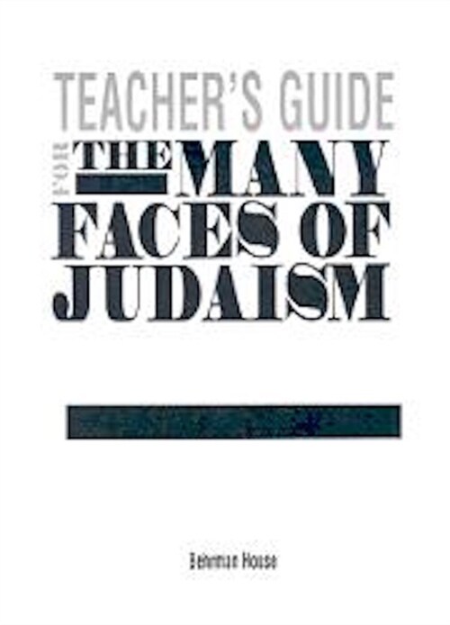 The Many Faces of Judaism - Teachers Guide (Paperback, Teachers)