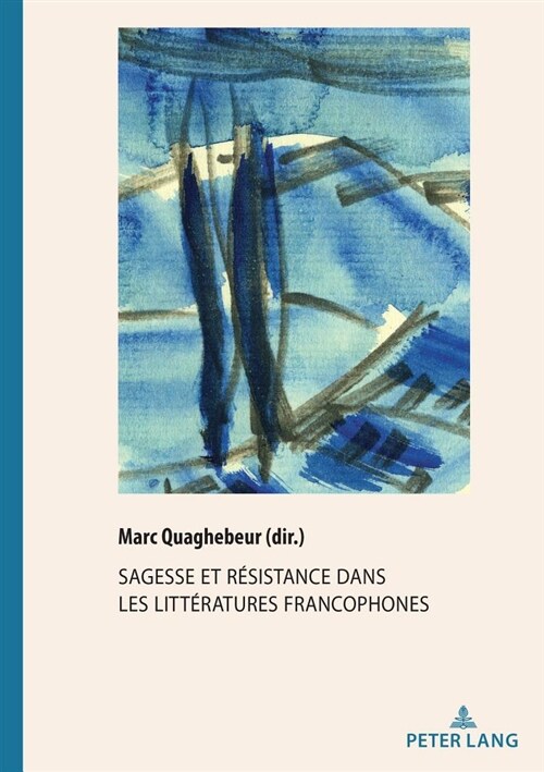 Sagesse Et R?istance Dans Les Litt?atures Francophones (Paperback, New)