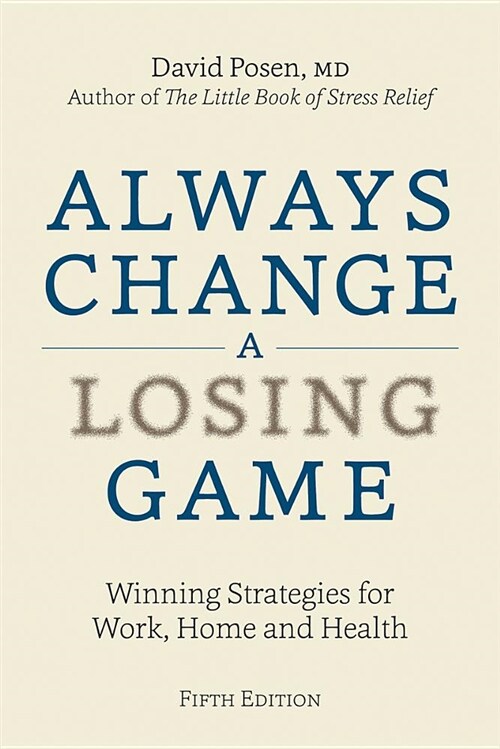 Always Change a Losing Game: Winning Strategies for Work, Home and Health (Paperback, 5)