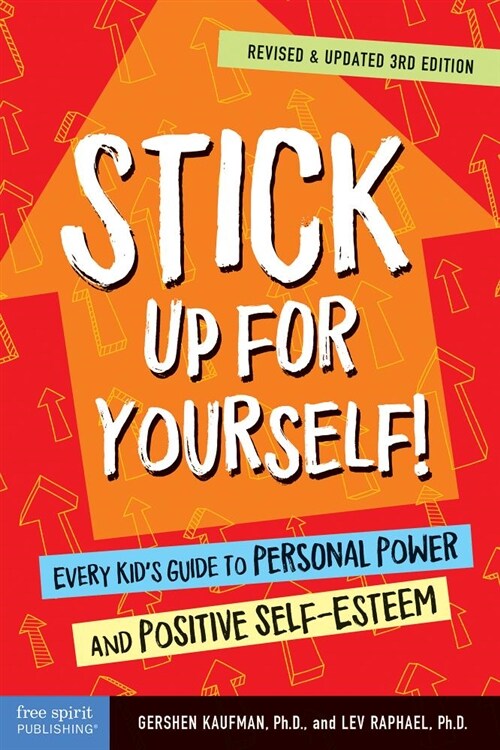 Stick Up for Yourself!: Every Kids Guide to Personal Power and Positive Self-Esteem (Paperback, 3, Third Edition)