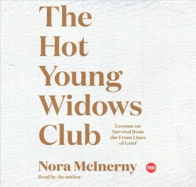 The Hot Young Widows Club: Lessons on Survival from the Front Lines of Grief (Audio CD)