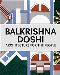 Balkrishna Doshi : architecture for the people