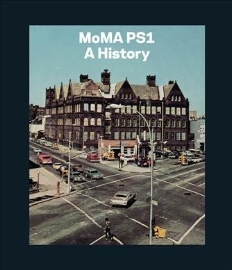 Moma Ps1: A History (Hardcover)